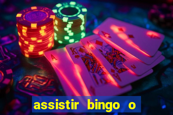 assistir bingo o rei das manhas filme completo dublado